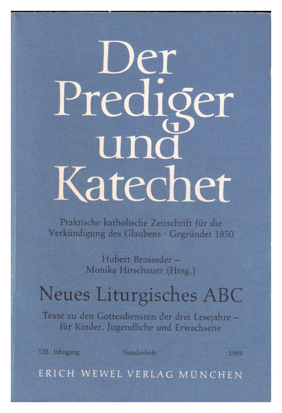 Neues Liturgisches ABC. Texte zu den Gottesdiensten der drei Lesejahre - für Kinder, Jugendliche und Erwachsene. Sonderheft des 'Prediger und Katechet' Books