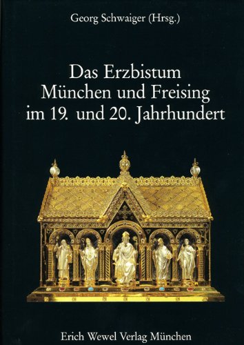 Geschichte des Erzbistums München und Freising: Das Erzbistum München und Freising im 19. und 20. Jahrhundert Books