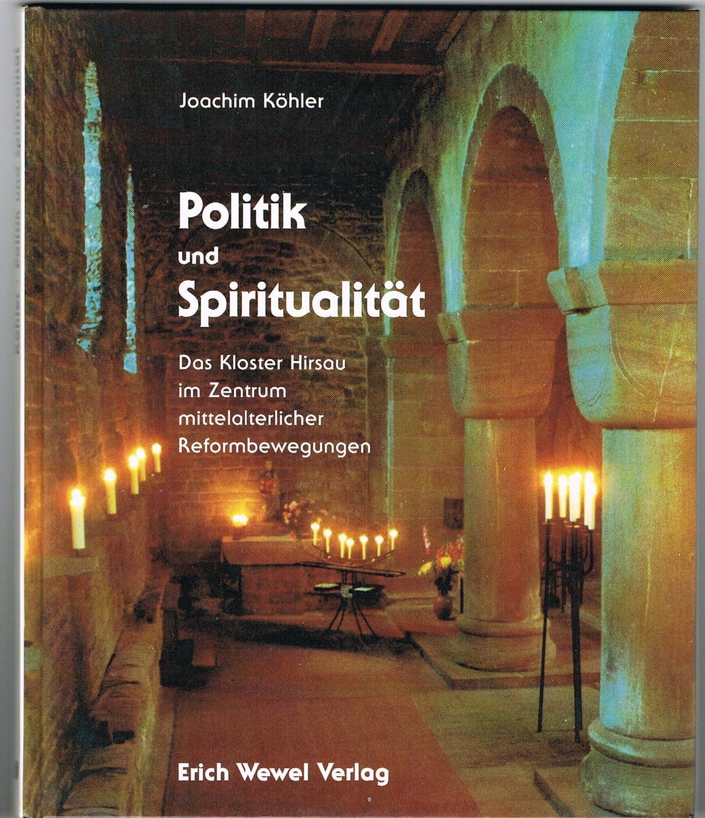 Politik und Spiritualität. Das Kloster Hirsau im Zentrum hochmittelalterlicher Reformbewegungen Books
