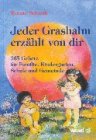 Jeder Grashalm erzählt von dir: 365 Gebete für Familie, Kindergarten, Schule und Gemeinde Non-fiction