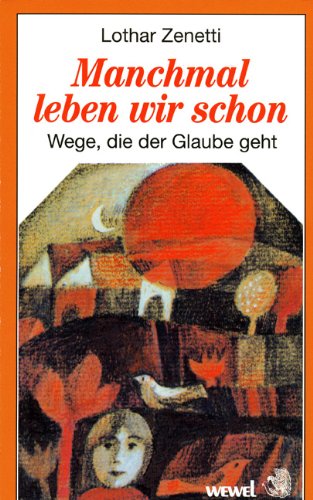 Manchmal leben wir schon: Wege, die der Glaube geht Lifestyle