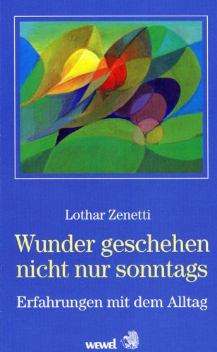 Wunder geschehen nicht nur sonntags: Erfahrungen mit dem Alltag Politics & Society