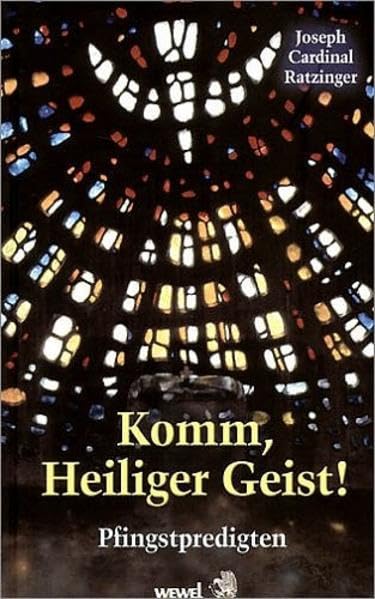 Benedikt XVI. Josef Ratzinger - Komm, Heiliger Geist!: Pfingstpredigten Religion & Esotericism