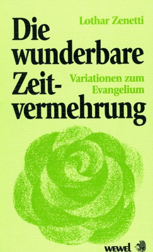 Die wunderbare Zeitvermehrung: Variationen zum Evangelium Memories