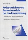 Rechenverfahren und Auswertemodelle der Landesvermessung. Klassische und moderne Methoden Business & Technology