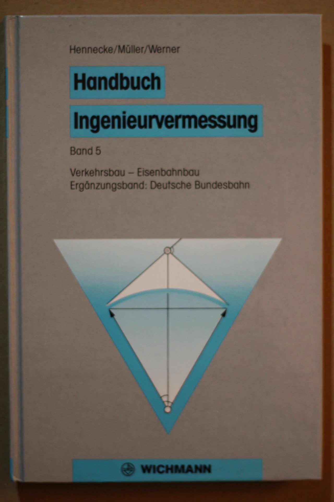 Handbuch Ingenieurvermessung, Bd.5, Verkehrsbau, Eisenbahnbau, Ergänzungsband Deutsche Bundesbahn Business & Technology