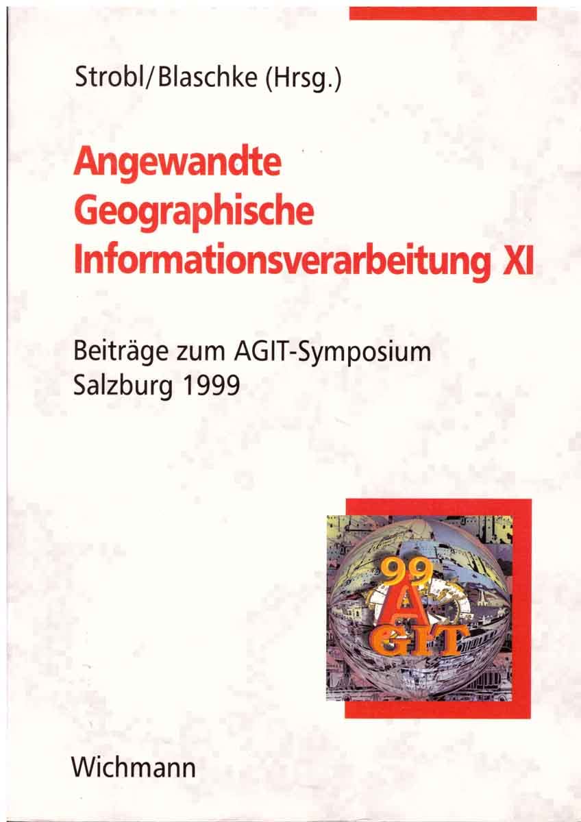 Angewandte Geographische Informationsverarbeitung XI. Beiträge zum AGIT-Symposium Salzburg 1999 Books
