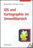 GIS und Kartographie im Umweltbereich. Grundlagen, Anwendungen, Trends Natural Sciences