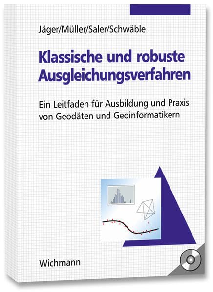 Klassische und robuste Ausgleichungsverfahren. Ein Leitfaden für Ausbildung und Praxis von Geodäten und Geoinformatikern Business & Technology