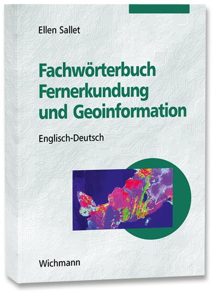 Fachwörterbuch Fernerkundung und Geoinformation: Englisch-Deutsch: Deutsch-Englisch Geology & Geography