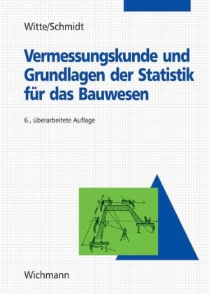 Vermessungskunde und Grundlagen der Statistik für das Bauwesen Geology & Geography Books