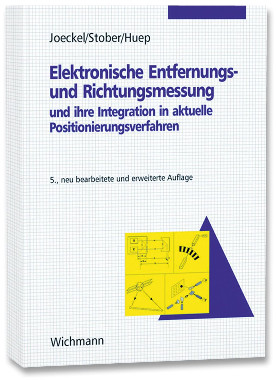 Elektronische Entfernungs- und Richtungsmessung und ihre Integration in aktuelle Positionierungsverfahren Business & Technology