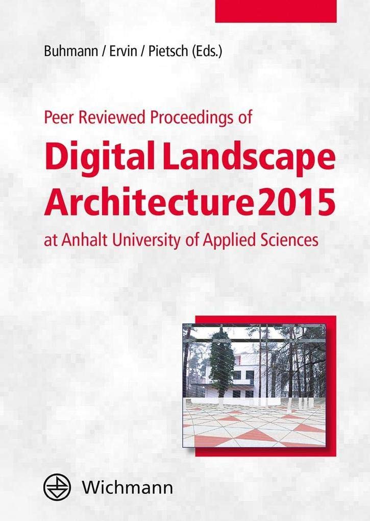 Peer Reviewed Proceedings of Digital Landscape Architecture 2015: at Anhalt University of Applied Sciences Architecture