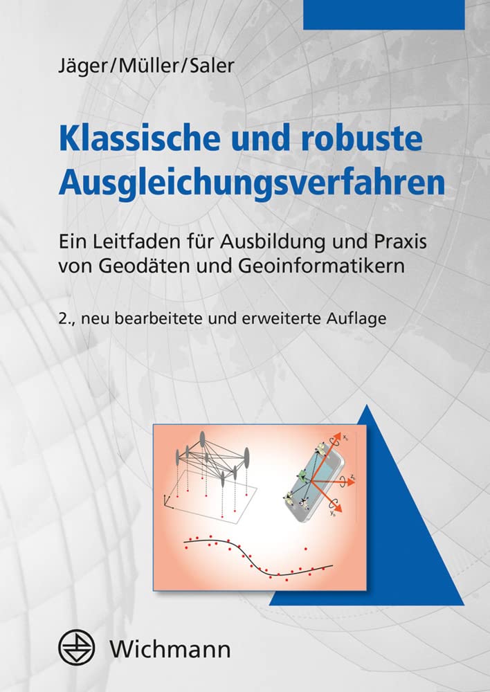Klassische und robuste Ausgleichungsverfahren: Ein Leitfaden für Ausbildung und Praxis von Geodäten und Geoinformatikern Business & Technology