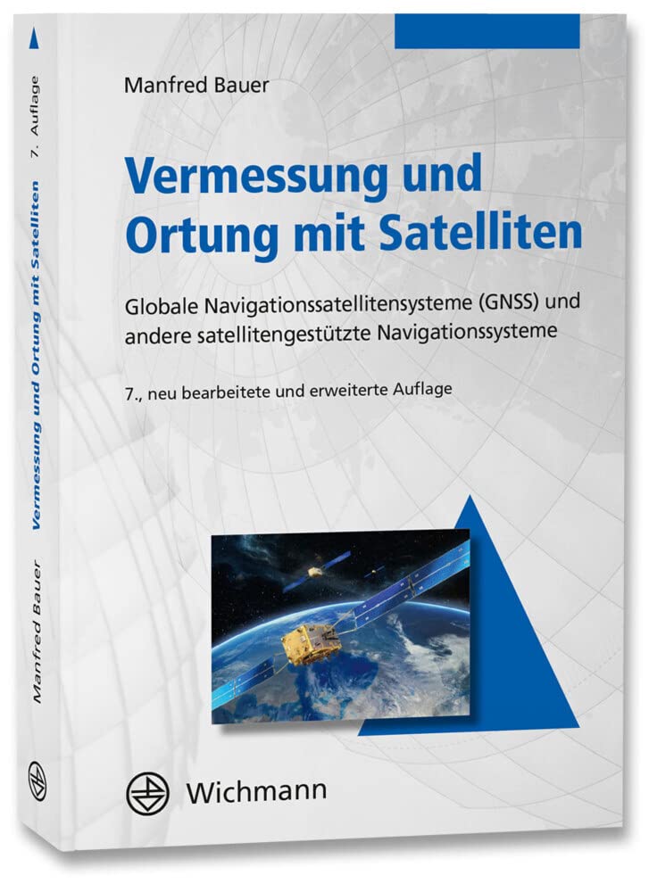 Vermessung und Ortung mit Satelliten: Globales Navigationssatellitensystem (GNSS) und andere satellitengestützte Navigationssysteme Business & Technology