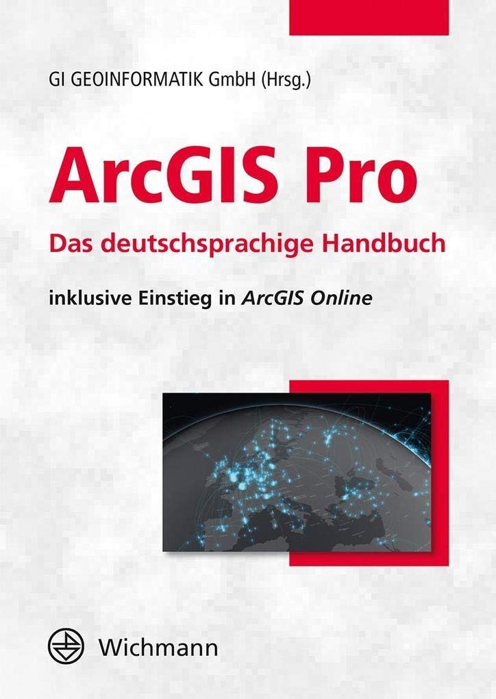 ArcGIS Pro: Das deutschsprachige Handbuch inklusive Einstieg in ArcGIS Online Geology & Geography