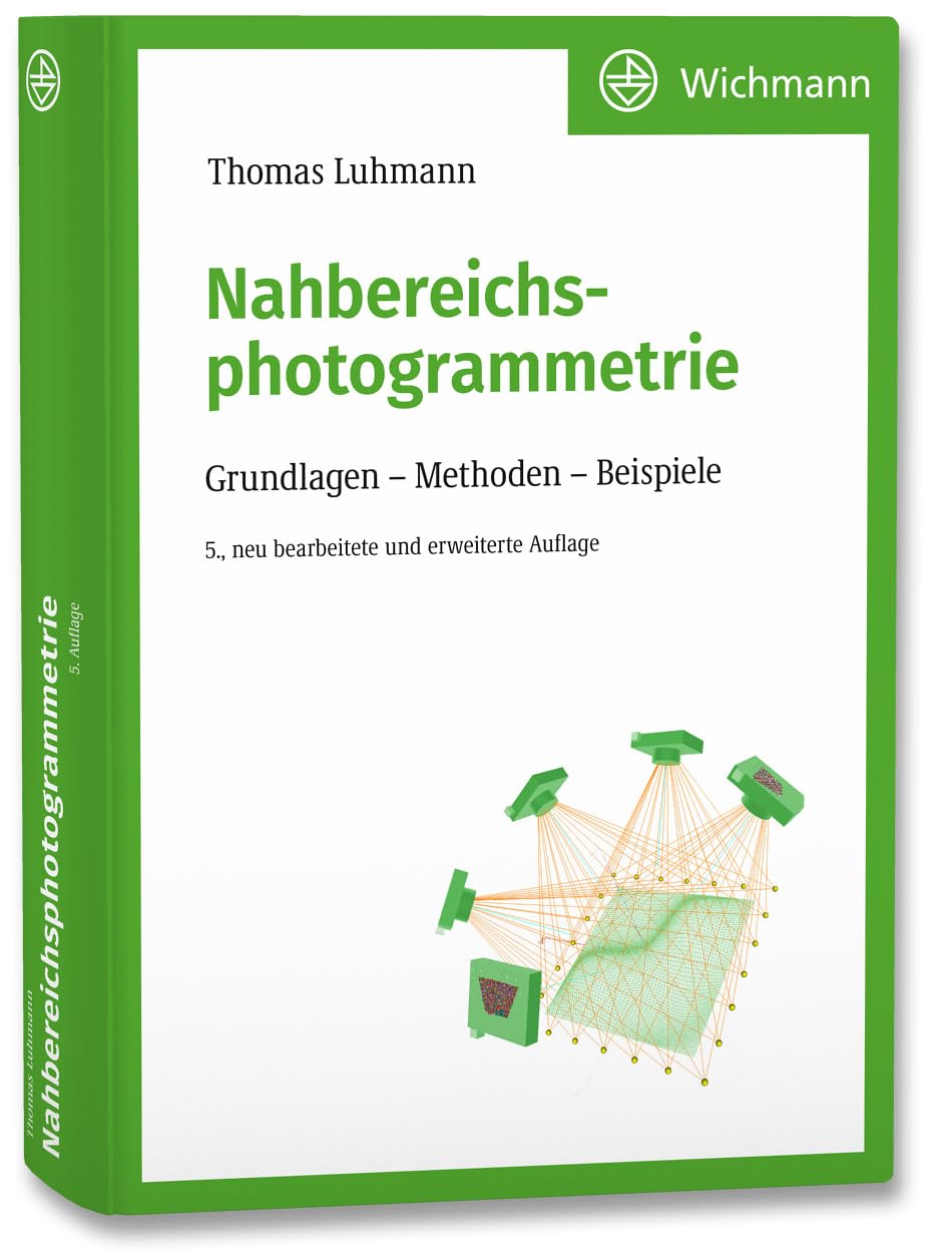 Nahbereichsphotogrammetrie: Grundlagen – Methoden – Beispiele Business & Technology