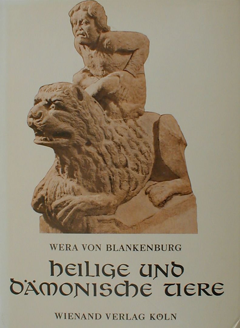 Heilige und dämonische Tiere. Die Symbolsprache der Deutschen Ornamentik im frühen Mittelalter Books