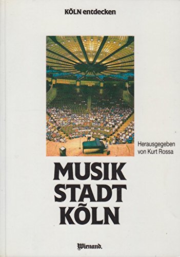 Musikstadt Köln. (Köln entdecken - Band 4) Film, Art & Culture