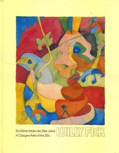 Willy Fick: Ein Kölner Maler der zwangziger Jahre wiederentdeckt book