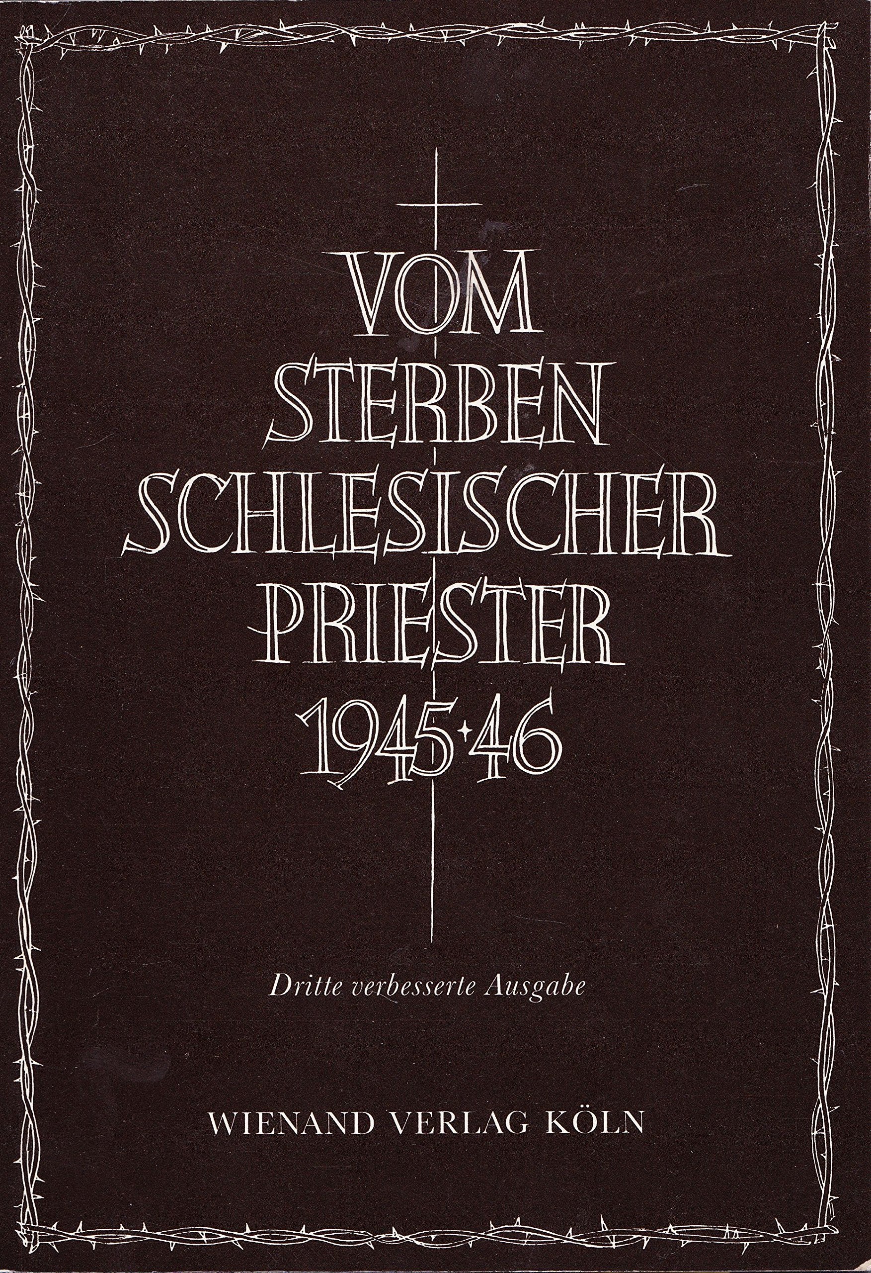 Vom Sterben schlesischer Priester 1945/46. Ein Ausschnitt aus der schlesischen Passion Books