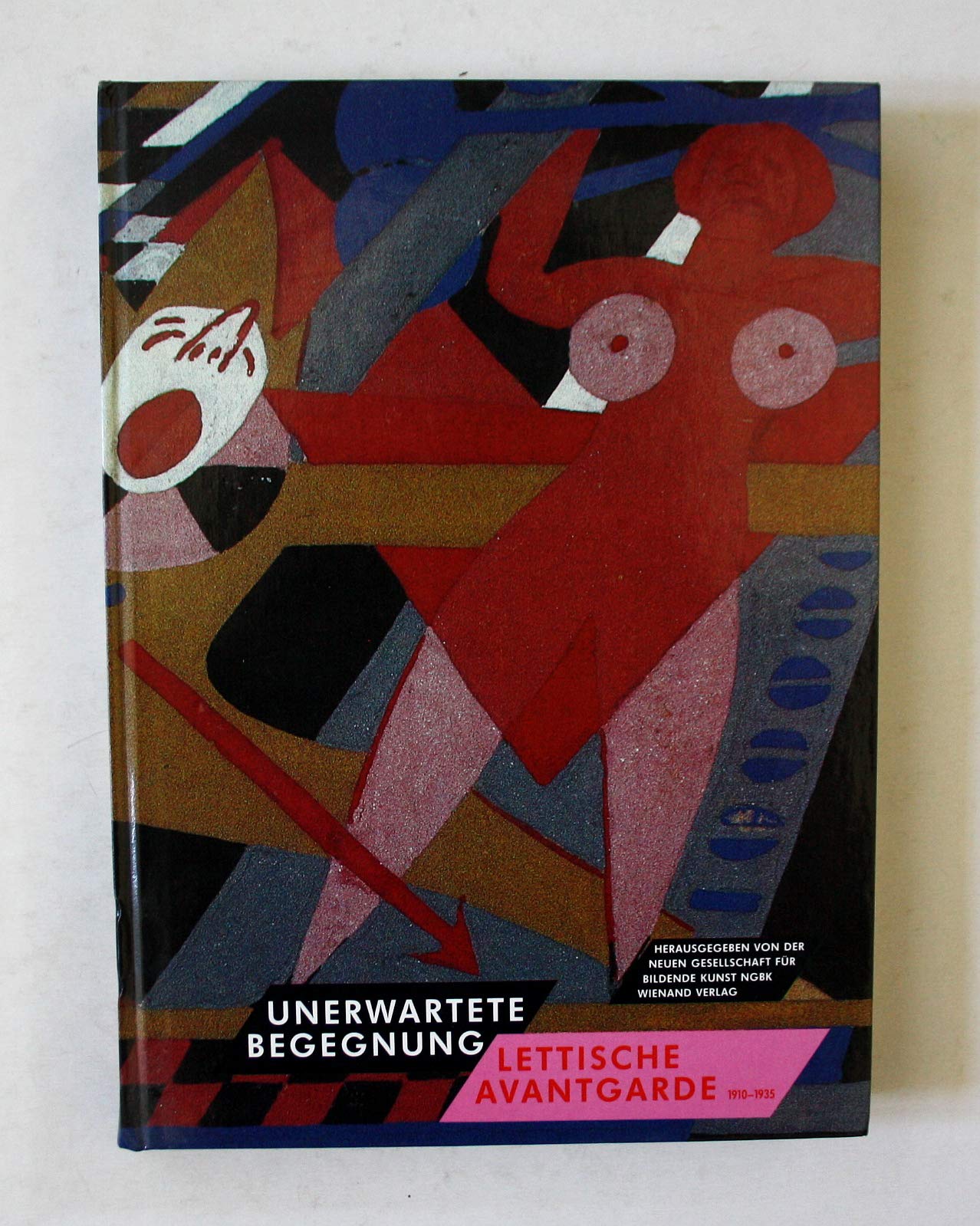 Unerwartete Begegnung. Lettische Avantgarde 1919-1935. Ein Beitrag des Lettlands zur Kunst der europäischen Moderne Professional & Reference Books