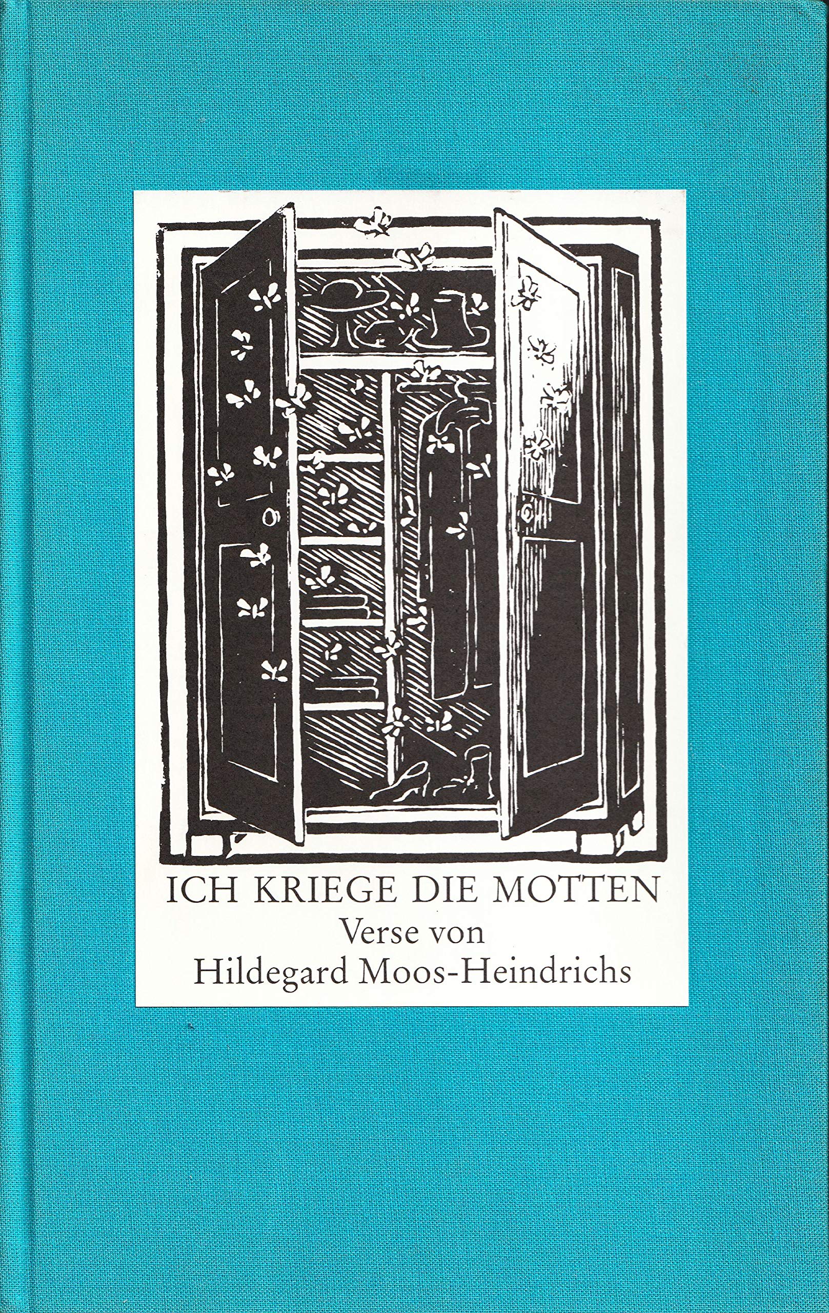 Ich kriege de Motten. Verse mit Linolschnitten von Helmut Moos. Books