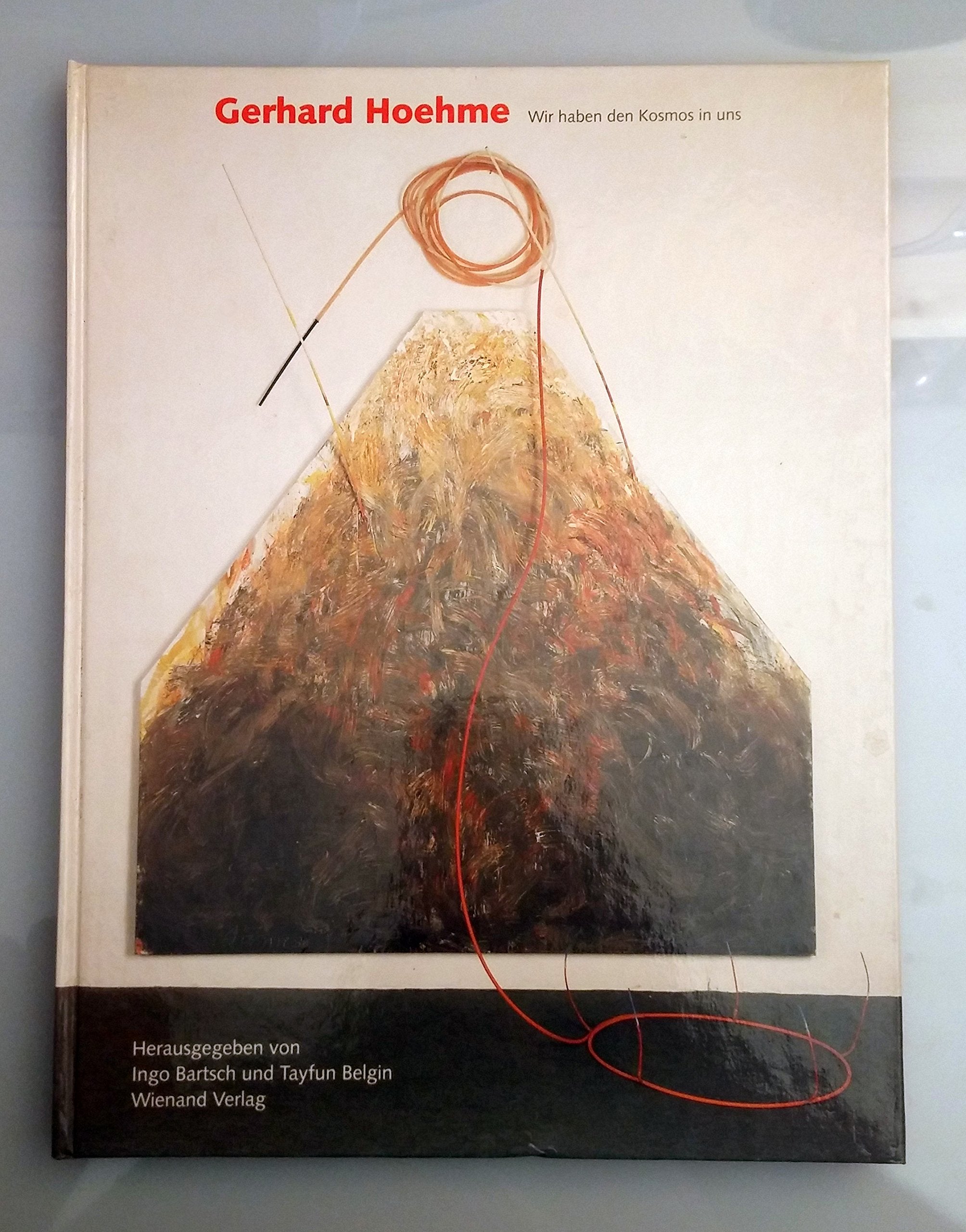 Gerhard Hoehme, Wir haben den Kosmos in uns . Museum am Ostwall, Dortmund, 25. Oktober - 6. Dezember 1992]. Books