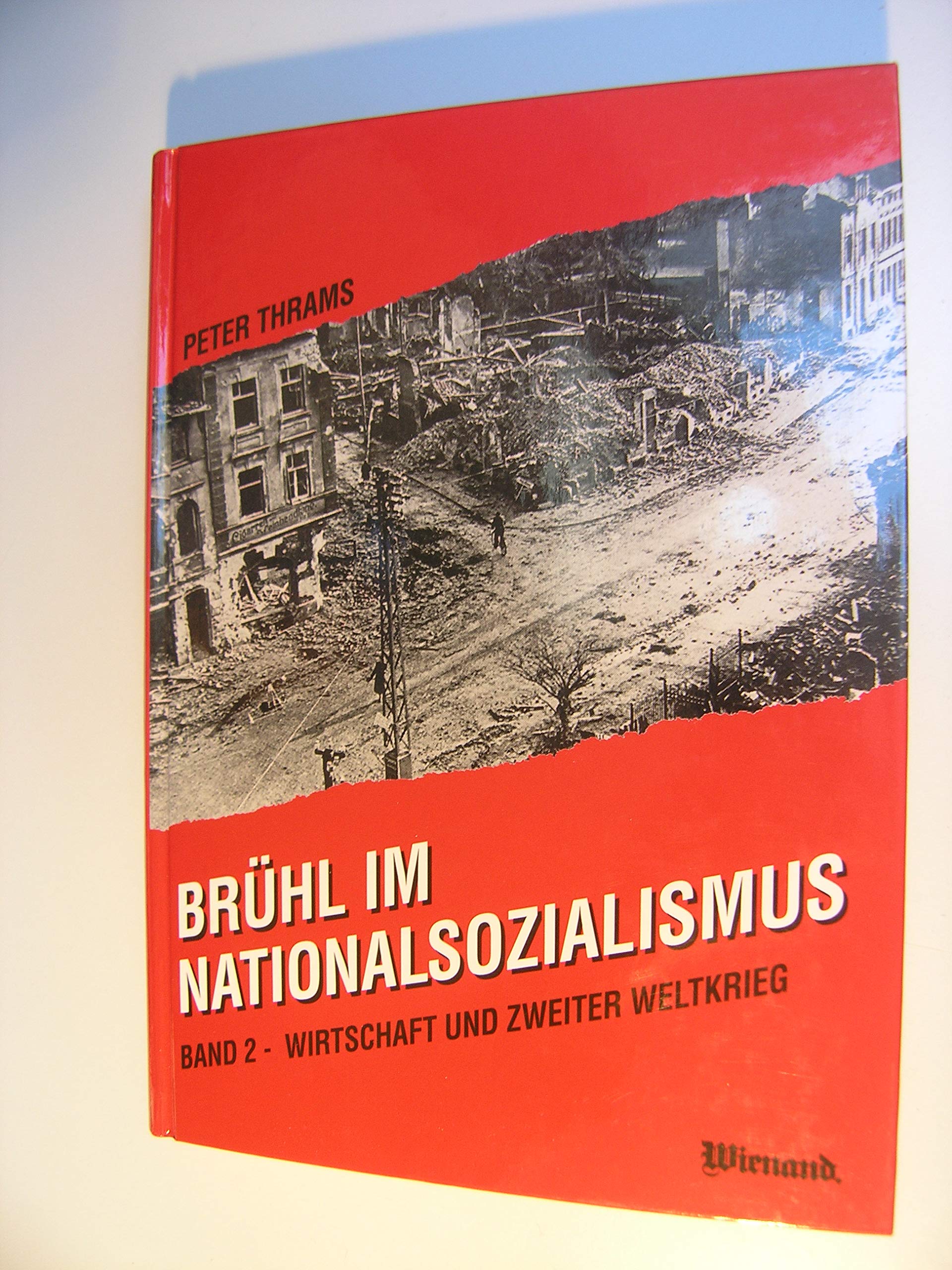 Brühl im Nationalsozialismus, Bd.2, Wirtschaft und Zweiter Weltkrieg German history