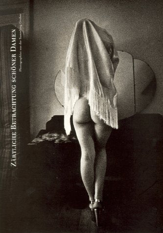 Zartliche Betrachtung Schoner Damen - Photographien Aus Der Sammlung Gruber book