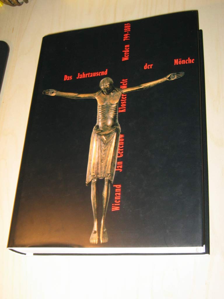 Das Jahrtausend der Monche: Kloster Welt Werden, 799-1803 (German Edition) book