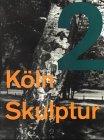 KölnSkulptur 2: Zeitgenössische Bildhauer im Skulpturenpark Köln /Contemporary Artists in the Skulpturenpark Köln Film, Art & Culture