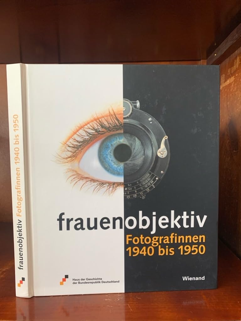 Frauenobjektiv. Fotografinnen 1940 bis 1950. Books