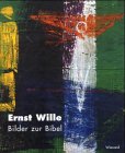 Ernst Wille: Bilder zur Bibel: Bilder zur Bibel. Mit e. Vorw. v. Friedhelm Hofmann. Film, Art & Culture