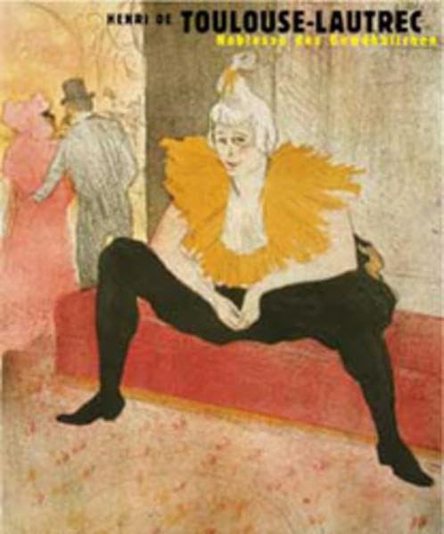 Henri de Toulouse-Lautrec: Noblesse des Gewöhnlichen. Die Sammlung des Kupferstich-Kabinetts Dresden: Die Sammlung des Kupferstich-Kabinetts Dresden. ... Bad Homburg, und im Tiroler Land... Film, Art & Culture
