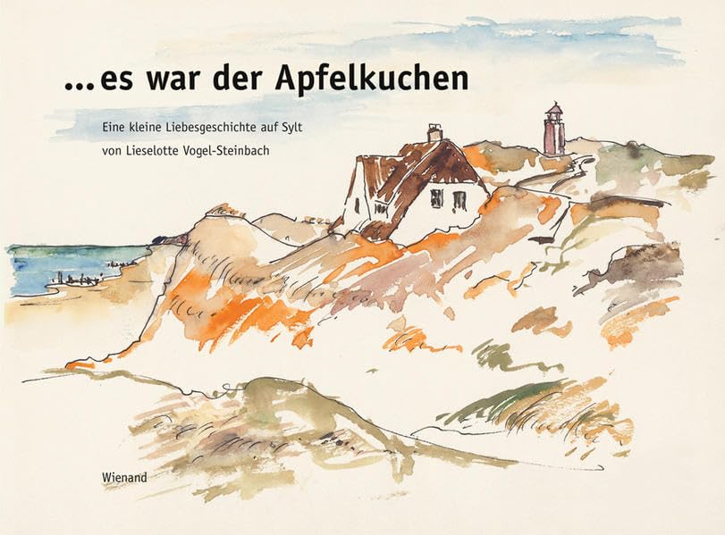 ... es war der Apfelkuchen: Eine kleine Liebesgeschichte auf Sylt Politics & Society