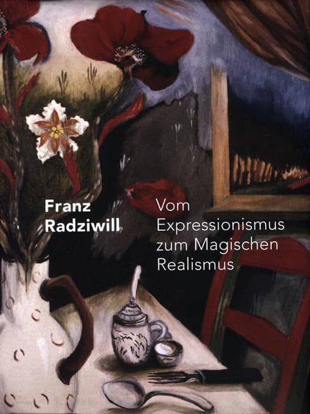 Franz Radziwill: Vom Expressionismus zum Magischen Realismus Film, Art & Culture