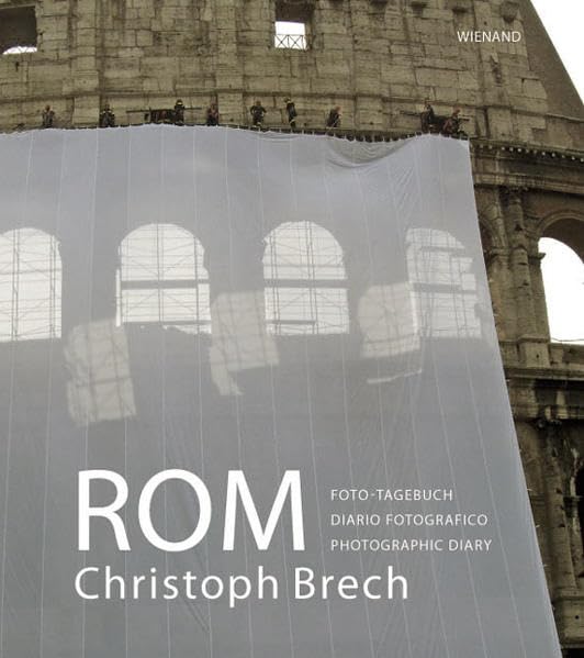 Christoph Brech: Rom: Foto-tagebuch Diario Fotografico Photographic Diary Art & Literature