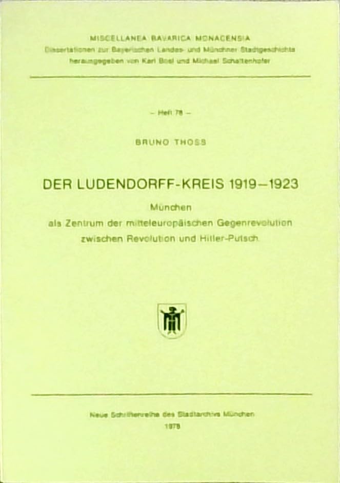 Der Ludendorff-Kreis 1919-1923. München als Zentrum der mitteleuropäischen Gegenrevolution zwischen Revolution und Hitler-Putsch Books