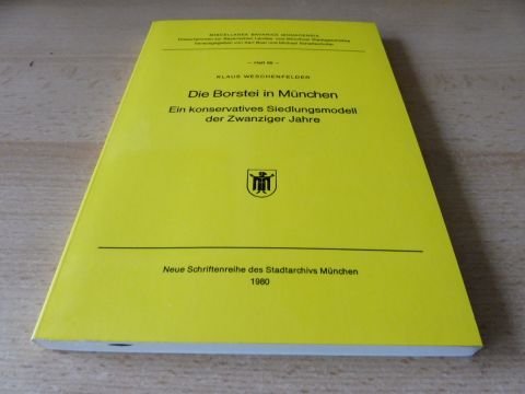 Die Borstei in München. Ein konservatives Siedlungsmodell der Zwanziger Jahre. (=Miscellanea Bavarica Monacensia, 99). . book