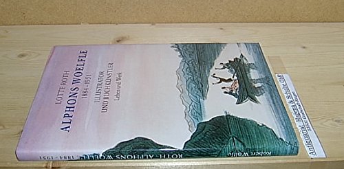 Alphons Woelfle 1884-1951: Illustrator und Buchkünstler. Leben und Werk Books