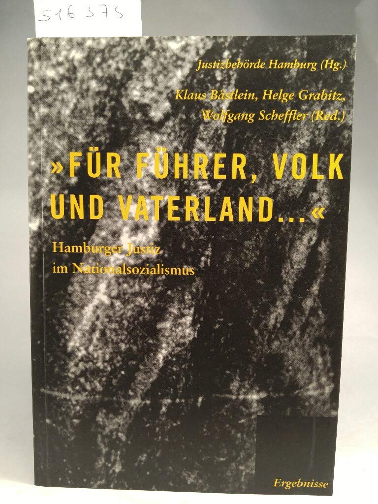 Für Führer, Volk und Vaterland...: Hamburger Justiz im Nationalsozialismus Law