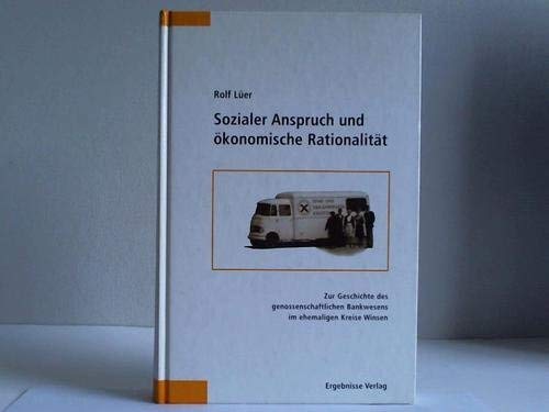Sozialer Anspruch und ökonomische Rationalität: Zur Geschichte des genossenschaftlichen Bankwesens im ehemaligen Kreise Winsen Politics & History