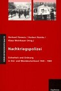 Nachkriegspolizei: Sicherheit und Ordnung in Ost- und Westdeutschland 1945-1969 Law