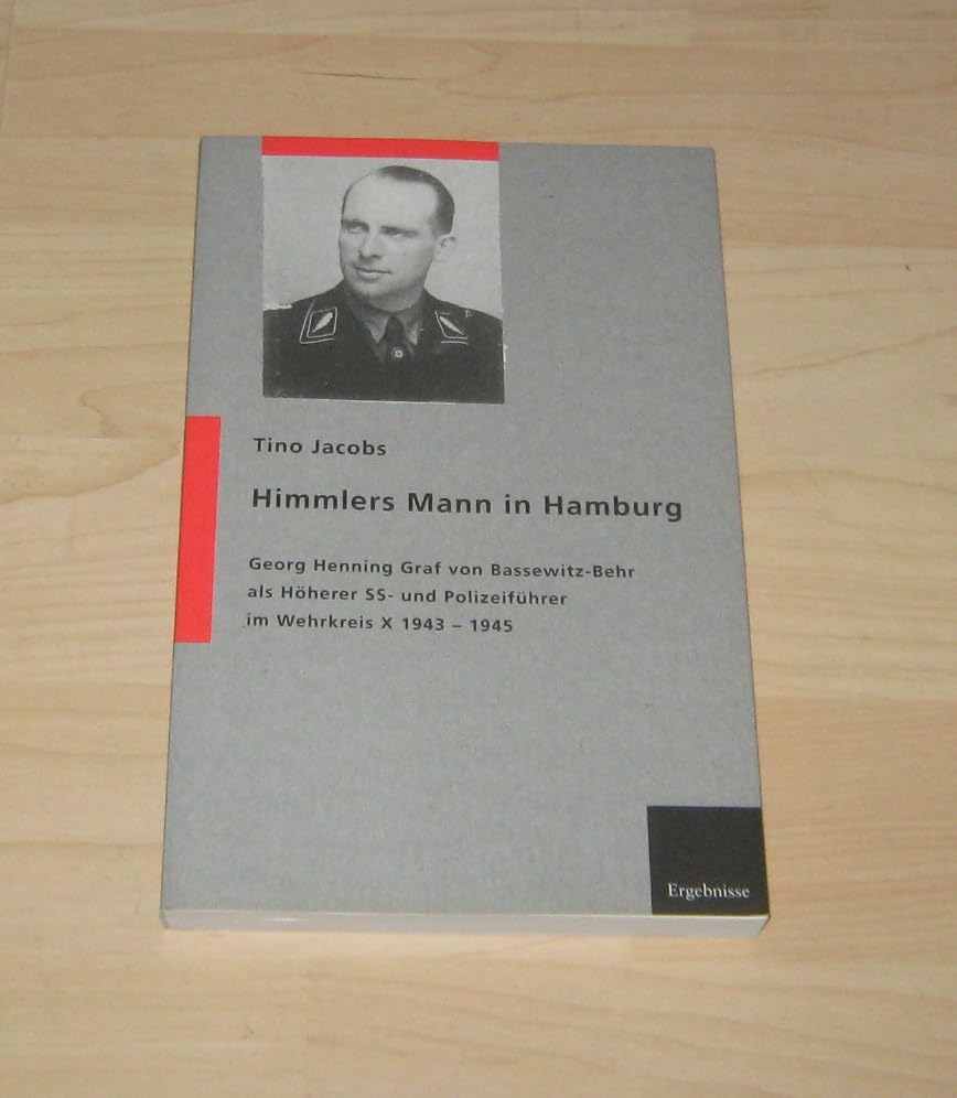 Himmlers Mann in Hamburg: Georg Henning Graf von Bassewitz-Behr als höherer SS- und Polizeiführer im Wehrkreis X 1933-1945 Books