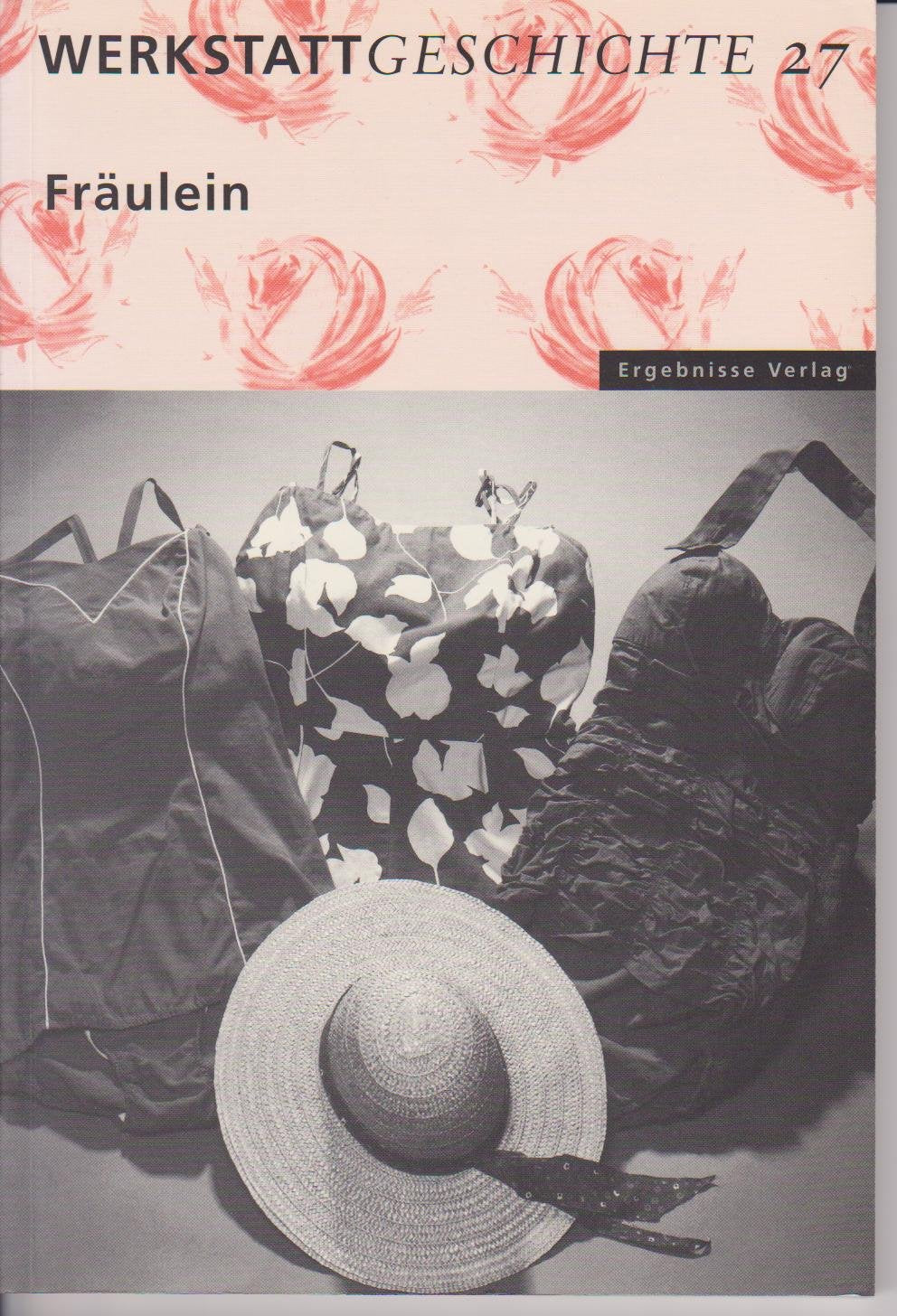 Werkstatt Geschichte, Bd. 27: Fräulein Contemporary literature