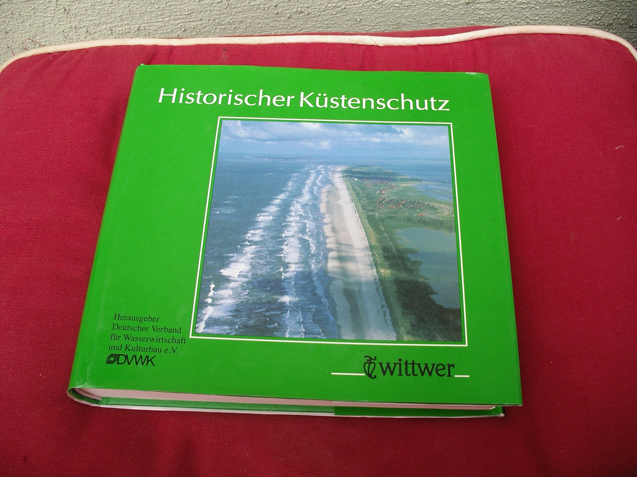 Historischer Kustenschutz: Deichbau, Inselschutz und Binnenentwasserung an Nord- und Ostsee (German Edition) book