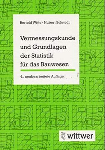 Vermessungskunde und Grundlagen der Statistik für das Bauwesen Business & Technology
