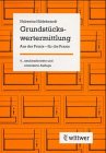 Grundstückswertermittlung: Aus der Praxis - für die Praxis Law