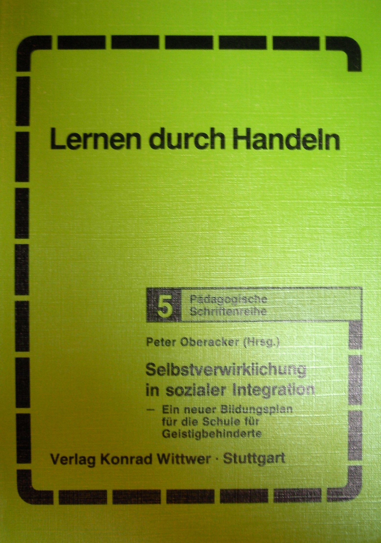Selbstverwirklichung in sozialer Integration. Ein neuer Bildungsplan für die Schule für Geistigbehinderte Books
